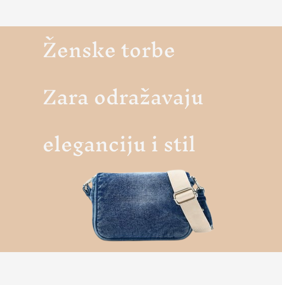 Ženske torbe Zara odražavaju eleganciju i stil